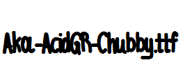 Aka-AcidGR-Chubby