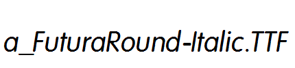 a_FuturaRound-Italic