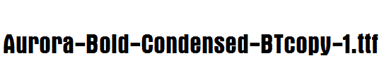 Aurora-Bold-Condensed-BTcopy-1
