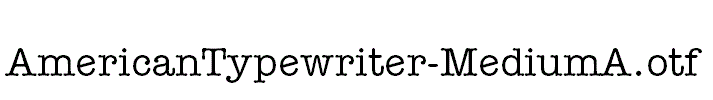 AmericanTypewriter-MediumA