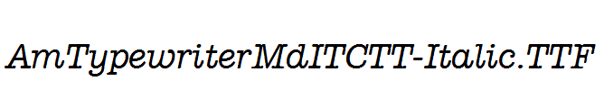 AmTypewriterMdITCTT-Italic