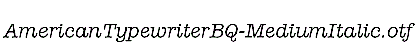 AmericanTypewriterBQ-MediumItalic