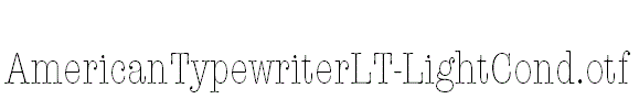 AmericanTypewriterLT-LightCond
