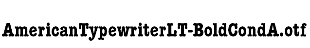 AmericanTypewriterLT-BoldCondA