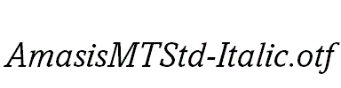 AmasisMTStd-Italic