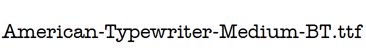 American-Typewriter-Medium-BT