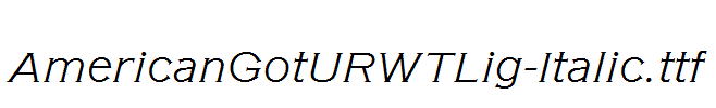 AmericanGotURWTLig-Italic