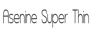 Asenine Super Thin.ttf字体下载