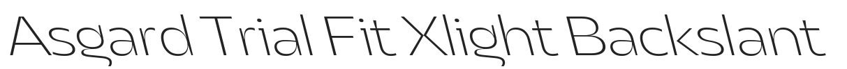 Asgard Trial Fit Xlight Backslant.ttf字体下载