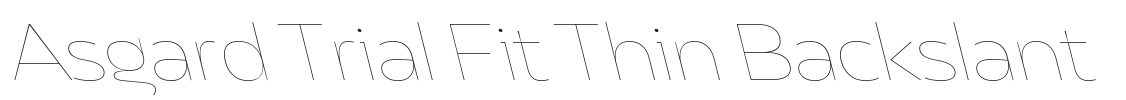 Asgard Trial Fit Thin Backslant.ttf字体下载