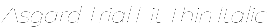 Asgard Trial Fit Thin Italic.ttf字体下载