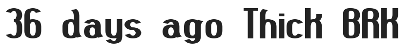 36 days ago Thick BRK.ttf字体下载