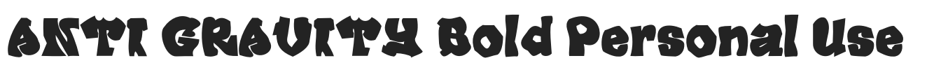 ANTI GRAVITY Bold Personal Use.otf字体下载