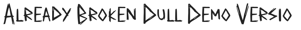 Already Broken Dull Demo Versio.otf字体下载