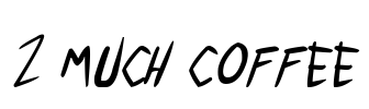 2 much coffee