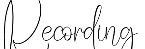 Recording