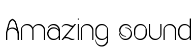 Amazing sound