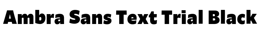 Ambra Sans Text Trial Black