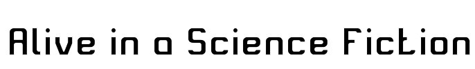 Alive in a Science Fiction