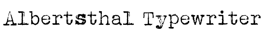 Albertsthal Typewriter