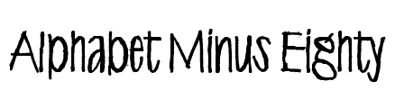 Alphabet Minus Eighty