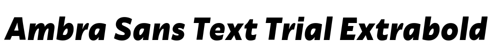 Ambra Sans Text Trial Extrabold