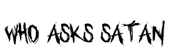 Who asks Satan 字体预览图