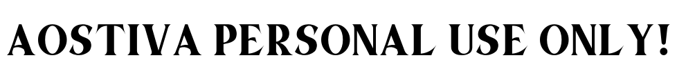 Aostiva PERSONAL USE ONLY!