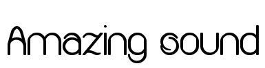 Amazing sound