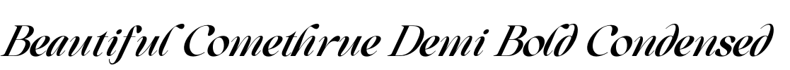 Beautiful Comethrue Demi Bold Condensed