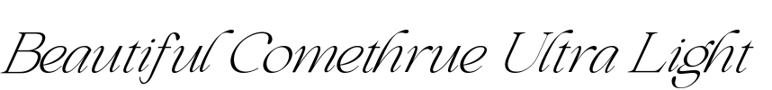 Beautiful Comethrue Ultra Light