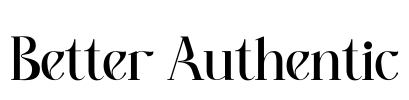 Better Authentic