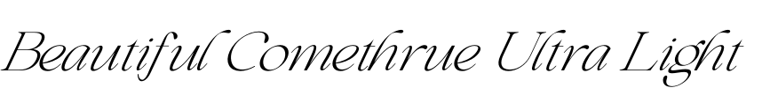 Beautiful Comethrue Ultra Light