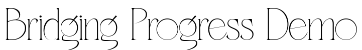 Bridging Progress Demo