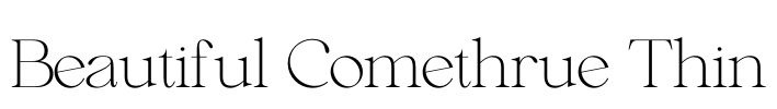 Beautiful Comethrue Thin