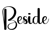 Beside