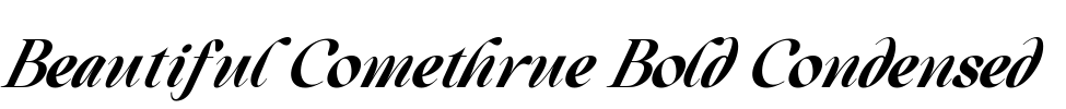 Beautiful Comethrue Bold Condensed