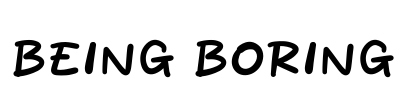 Being Boring