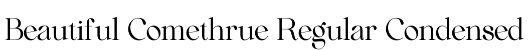 Beautiful Comethrue Regular Condensed