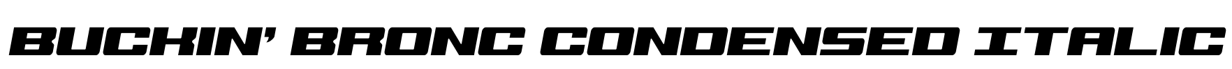 Buckin' Bronc Condensed Italic