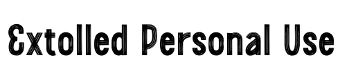 Extolled Personal Use