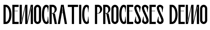 DEMOCRATIC PROCESSES DEMO
