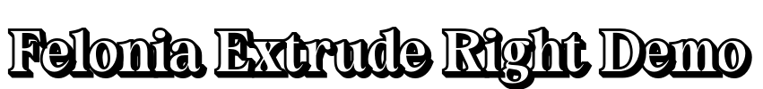 Felonia Extrude Right Demo