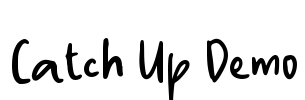 Catch Up Demo