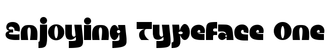 Enjoying Typeface One