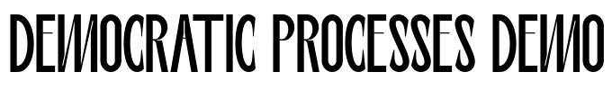 DEMOCRATIC PROCESSES DEMO
