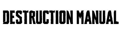 Destruction Manual