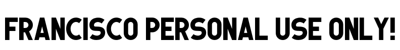 Francisco PERSONAL USE ONLY!