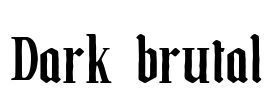 Dark brutal