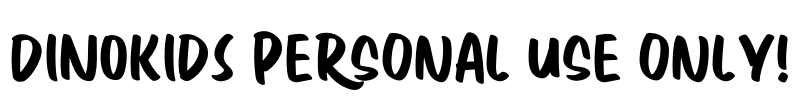Dinokids PERSONAL USE ONLY!